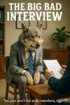 The Big Bad Interview humorous wolf office metal print