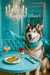 Alaskan Malamute wearing a Tiffany-blue scarf seated at a Tiffany-blue café table with mini spinach quiches, a berry yogurt parfait, and a peach cocktail under a crystal chandelier