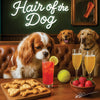 Hair of the Dog Cavalier King Charles Spaniel 001 Ruff & Ready Funny Canine Art neon lights, bacon-woven flair, and egg murals