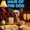 Hair of the Dog Chinese Crested 010 Ruff & Ready Funny Canine Art neon lights, bacon-woven flair, and egg murals