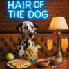 Hair of the Dog Dalmatian 012 Ruff & Ready Funny Canine Art neon lights, bacon-woven flair, and egg murals
