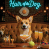 Hair of the Dog Pembroke Welsh Corgi 006 Ruff & Ready Funny Canine Art neon lights, bacon-woven flair, and egg murals