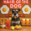 Hair of the Dog Schnauzer 002 Ruff & Ready Funny Canine Art neon lights, bacon-woven flair, and egg murals