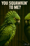 Parrot staring intensely at its reflection with text You Squawkin To Me?