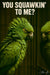 Parrot staring intensely at its reflection with text You Squawkin To Me?