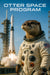 Astronaut otter standing proudly with rocket launch in background humorous space art