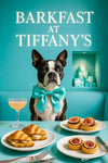 Bow-tied Boston Terrier seated by Tiffany-blue gift boxes with croissant sandwiches, fig-topped tarts & peach cocktail under “Barkfast at Tiffany’s” sign