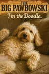 Relaxed doodle dog covered in snack crumbs titled The Big Pawbowski Im the Doodle