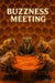 Humorous scene of bees in suits at a honeycomb-shaped conference table titled Buzzness Meeting II