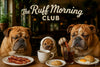 Three bulldogs at breakfast with bacon, coffee, and eggs under “The Ruff Morning Club” sign