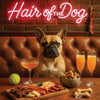 Hair of the Dog French Bulldog 012 Ruff & Ready Funny Canine Art neon lights, bacon-woven flair, and egg murals