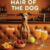 Hair of the Dog Italian Greyhound 011 Ruff & Ready Funny Canine Art neon lights, bacon-woven flair, and egg murals