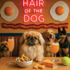 Hair of the Dog Pekingese 010 Ruff & Ready Funny Canine Art neon lights, bacon-woven flair, and egg murals