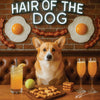Hair of the Dog Pembroke Welsh Corgi 014 Ruff & Ready Funny Canine Art neon lights, bacon-woven flair, and egg murals