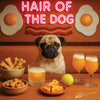 Hair of the Dog Pug 007 Ruff & Ready Funny Canine Art neon lights, bacon-woven flair, and egg murals