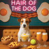 Hair of the Dog Russell Terrier 009 Ruff & Ready Funny Canine Art neon lights, bacon-woven flair, and egg murals