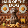 Hair of the Dog Weimaraner 010 Ruff & Ready Funny Canine Art neon lights, bacon-woven flair, and egg murals