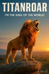 Majestic lion roaring atop rock at sunrise artwork titled Titanroar Im the king of the world