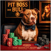Pit Boss Bull metal print featuring a sophisticated Pitbull dog at a poker table with themed casino chips
