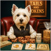 west highland terrier in vest and tie at poker table with patterned chip stacks bone bucks and snack bag under a Tails and Tokens sign