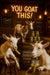 Three goats in a rustic barn eating pickles from mason jars under a neon “You Goat This!” sign with “Locally Jarred Goods” barrel and chalkboard menus